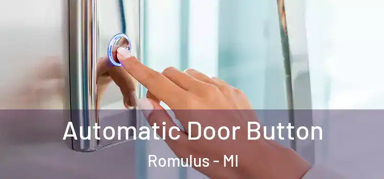  Automatic Door Button Romulus - MI