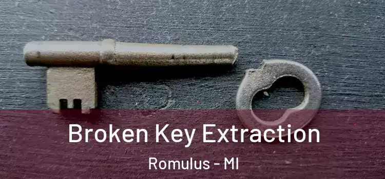  Broken Key Extraction Romulus - MI
