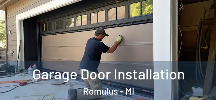  Garage Door Installation Romulus - MI
