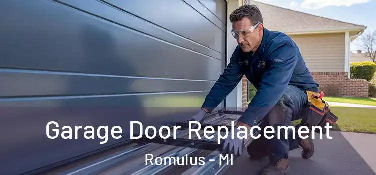  Garage Door Replacement Romulus - MI