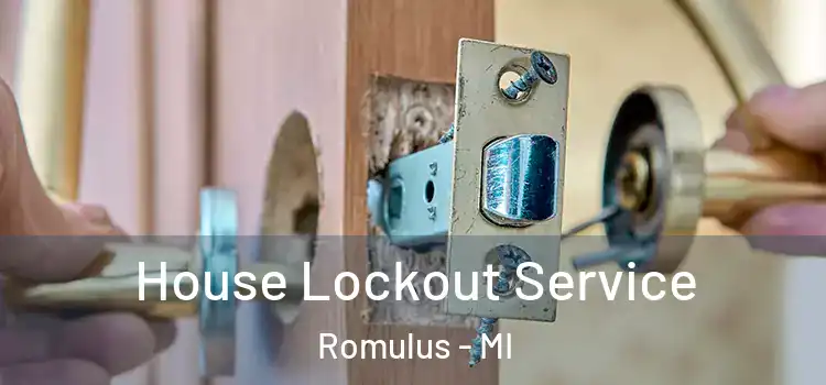  House Lockout Service Romulus - MI