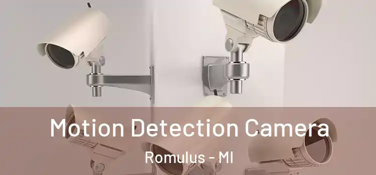  Motion Detection Camera Romulus - MI