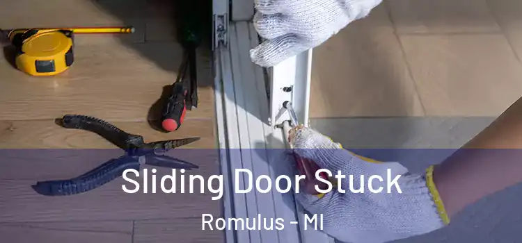  Sliding Door Stuck Romulus - MI